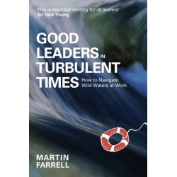 Good Leaders in Turbulent Times: How to navigate wild waters at work