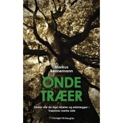 Onde træer: Sådan slår de ihjel, stjæler og ødelægger - Træernes mørke side