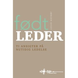 Født leder: Ti ansigter på nutidig ledelse