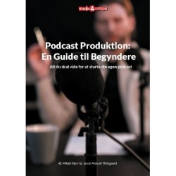 Podcast Produktion: En Guide til Begyndere: Alt du skal vide for at starte din egen podcast