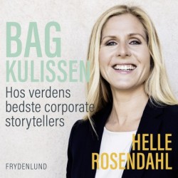Bag kulissen: – hos verdens bedste corporate storytellers