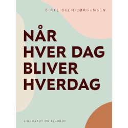 Når hver dag bliver hverdag