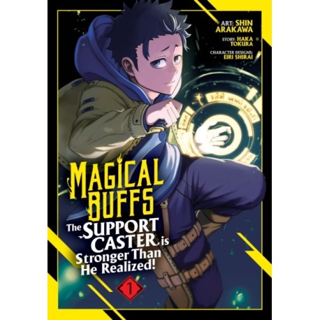 Magical Buffs: The Support Caster is Stronger Than He Realized! (Manga) Vol. 1