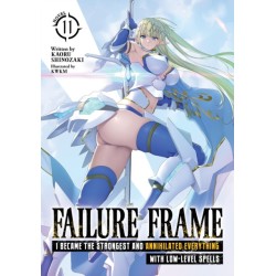 Failure Frame: I Became the Strongest and Annihilated Everything With Low-Level Spells (Light Novel) Vol. 11