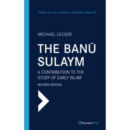 The Banu Sulaym: A Contribution to the Study of Early Islam. Revised edition