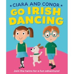 Ciara and Conor: Go Irish Dancing