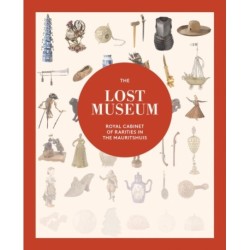 The Lost Museum: Royal Cabinet of Rarities in the Mauritshuis
