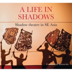 A Life in Shadows: Shadow theatre in South East Asia