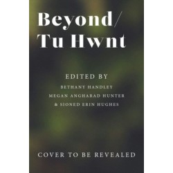 Beyond/Tu Hwnt: anthology of Welsh Deaf and Disabled Writers
