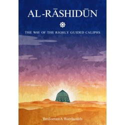 Al-Rashidun: The Way of the Rightly Guided