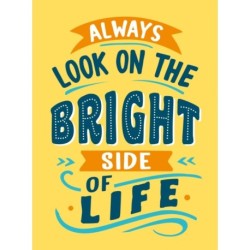 Always Look on the Bright Side of Life: Sunny Quotes to Lift Your Spirits