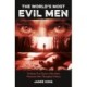 The World's Most Evil Men: Terrifying True Stories of the Most Notorious Men Throughout History