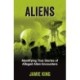 Aliens: Mystifying True Stories of Alleged Alien Encounters