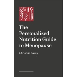 The Personalized Nutrition Guide to Menopause: Reset, Renew and Rebalance the Body and Mind