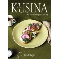 In the Kusina: My Seasonal Filipino Cooking