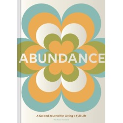 Abundance: A Guided Journal for Living a Full Life