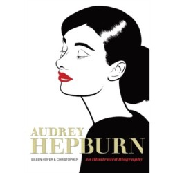 Audrey Hepburn: An Illustrated Biography