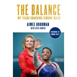 The Balance: My Years Coaching Simone Biles