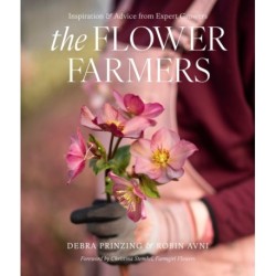 The Flower Farmers: Inspiration & Advice from Expert Growers