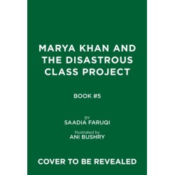 Marya Khan and the Disastrous Class Project (Marya Khan -5)