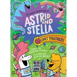 Comet Together! (The Cosmic Adventures of Astrid and Stella Book -4 (A Hello!Lucky Book)): A Graphic Novel