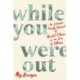 While You Were Out: An Intimate Family Portrait of Mental Illness in an Era of Silence