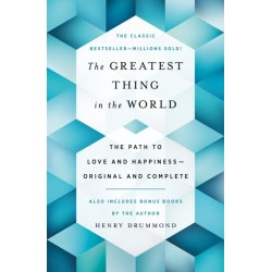 The Greatest Thing in the World: The Path to Love and Happiness-Original and Complete Also Includes Bonus Books by the Author