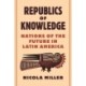 Republics of Knowledge: Nations of the Future in Latin America