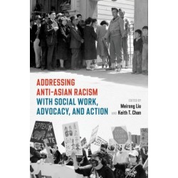 Addressing Anti-Asian Racism with Social Work Advocacy and Action