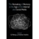 The Remaking of Memory in the Age of the Internet and Social Media