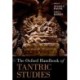The Oxford Handbook of Tantric Studies