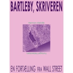 Bartleby, Skriveren - En Fortælling fra Wall Street