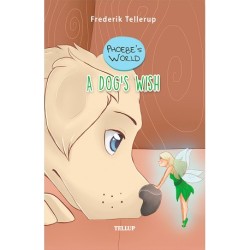 Phoebe’s World -3: A Dog’s Wish