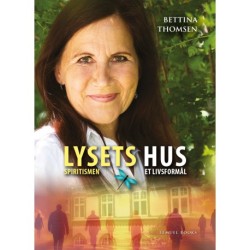 Lysets Hus: Spiritismen - et livsformål