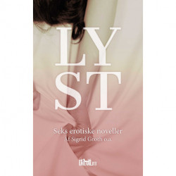 Lyst: Seks erotiske noveller