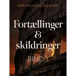 Fortællinger og skildringer (bind 1)