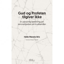 Gud og Profeten tilgiver ikke: En personlig beretning om terrorangrebet på Krudttønden