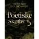 Poetiske skrifter 5