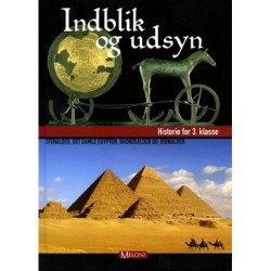 Indblik og udsyn - 3 - elev: historie for 3. klasse, stenalder, det gamle Egypten, bronzealder og jernalder