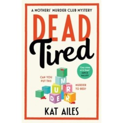 Dead Tired: 'Cosy crime at its finest!' - Janice Hallett