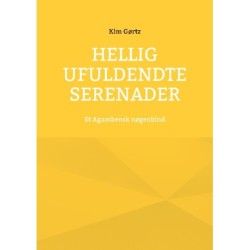 Hellig Ufuldendte serenader: Et Agambensk nøgenbind