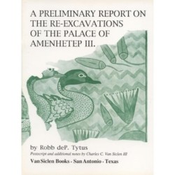 A Preliminary Report on the Re-Excavations of the Palace of Amenhetep III