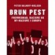 Brun pest. Fremmedhad, racisme og ny-nazisme i Europa