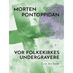 Vor folkekirkes undergravere: Tyve års fejde
