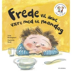 Frede og Selma 2 Frede vil ikke være med til mandag
