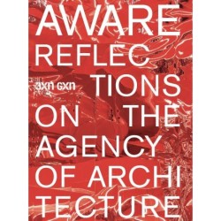 AWARE: Reflections on the Agency of Architecture