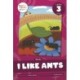 I Like Ants: Level 3 (Blends)