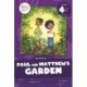 Paul and Matthew's Garden: Level 4F (ew/oe/au)
