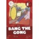 Bang the Gong: Level 2D (th/ng)