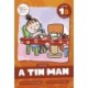A Tin Man: Level 1B (i/n/m/d)